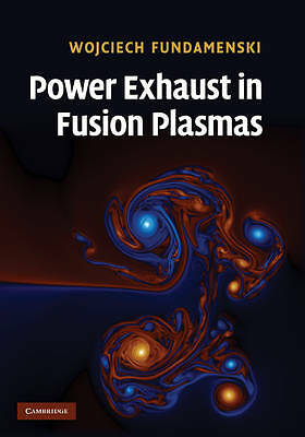 Power Exhaust in Fusion Plasmas by Wojciech Fundamenski Hardcover 9780521851718