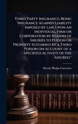 Third Party Insurance; Being ''insurance Against Liability Imposed by law Upon an