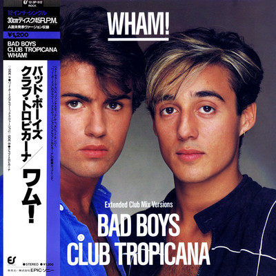 Wham! - Bad Boys / Club Tropicana / NM / 12