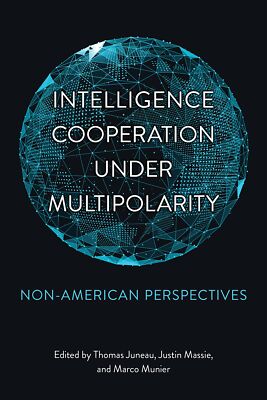 Intelligence Cooperation under Multipolarity : Non-American Perspectives - PBK