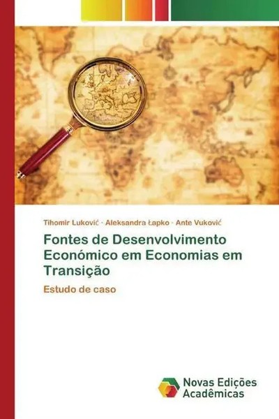 Tihomir Lukovic (U. A.) | Fontes De Desenvolvimento EconóMico Em Economias Em...-image