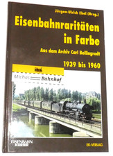 Eisenbahnraritäten in Farbe Carl Bellingrodt Jürgen-U. Ebel EK Verlag Buch LG3 å