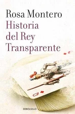 Historia del rey transparente / The Story of - Paperback, by Montero Rosa - Good