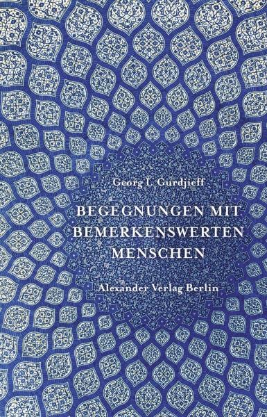 Begegnungen Mit Bemerkenswerten Menschen Georg I Gurdjieff