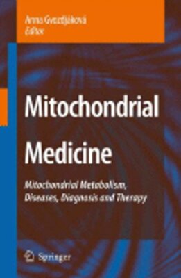 Mitochondrial Medicine: Mitochondrial Metabolism, Diseases, Diagnosis and: New