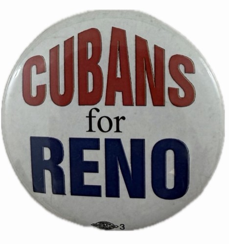 Rare "Cubans For Reno" JANET RENO Fl Governor Campaign Button 2002