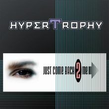 Just Come Back to Me von Hypertrophy | CD | Zustand gut
