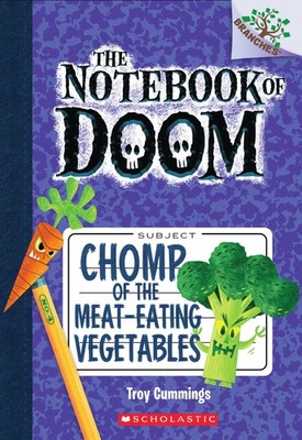 Chomp of the Meat-Eating Vegetables: A Branches Book (The Notebook of Doom #...