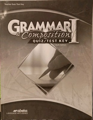 Abeka Grammar & Composition 1 Sixth Edition Teacher Quiz/Test Key