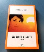 ALCHIMIA CELESTE, Poesie - Michela Miti - Mondadori I ed. 2001