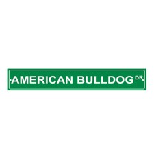 Green Aluminum Weatherproof Road Street Signs American Bulldog Dog Drive