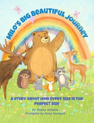 Milo's Big Beautiful Journey: A story About How Every Size Is the Perfect Size b
