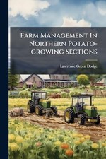 Farm Management in Northern Potato-Growing Sections -  NEW Lawrence Green  2025