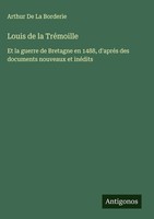 Arthur De La Borderie | Louis De La TréMoille | Buch | FranzöSisch (2025)