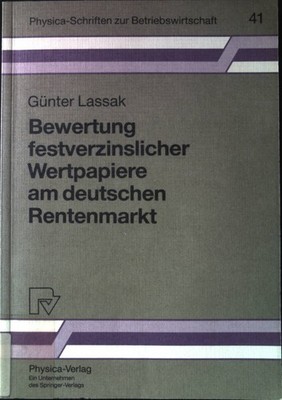 Bewertung festverzinslicher Wertpapiere am deutschen Rentenmarkt. Physica-Schrif