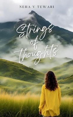 Strings of thoughts by Neha V. Tewari Paperback Book