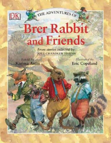 The Adventures of Brer Rabbit and Friends - Paperback By DK - GOOD