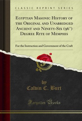 Egyptian Masonic History of the Original and Unabridged Ancient and Ninety-Six