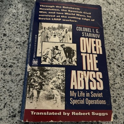 Over the Abyss: My Life in Soviet Special Operations  Col. I.G. Starinov, PB