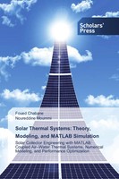 Foued Chabane (U. A.) | Solar Thermal Systems: Theory, Modeling, And Matlab...