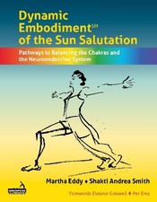 Dynamic Embodiment(r) of the Sun Salutation - 9781912085996