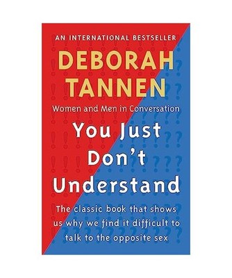 You Just Don't Understand: Women and Men in Conversation: Women and Men in Conve
