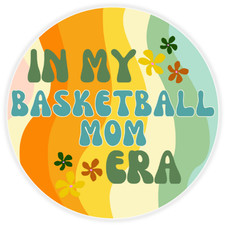 In My Basketball Mom Era - Circle Sticker Decal 3 Inch - Sports Funny Trendy