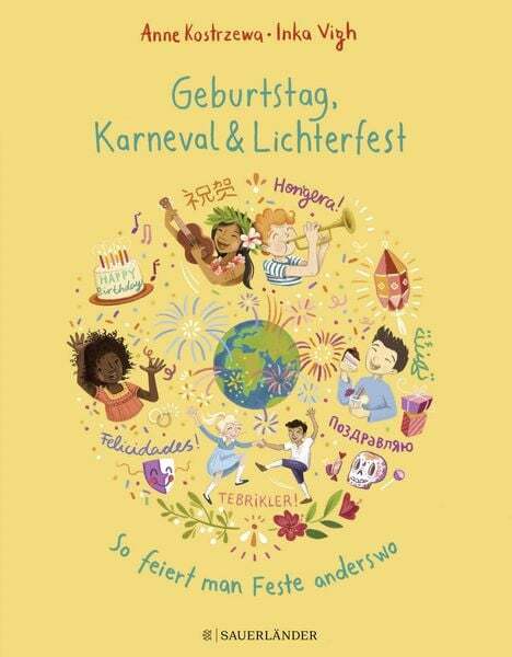 Geburtstag, Karneval & Lichterfest – So Feiert Man Feste Anderswo