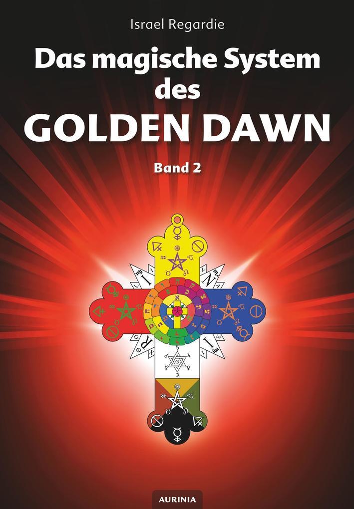 Das Magische System Des Golden Dawn Band 2 | Israel Regardie | 2020 |