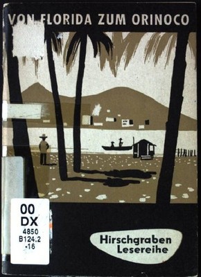 Von Florida zum Orinoco, Bilder aus der Welt Mittelamerikas Hirschgraben-Leserei