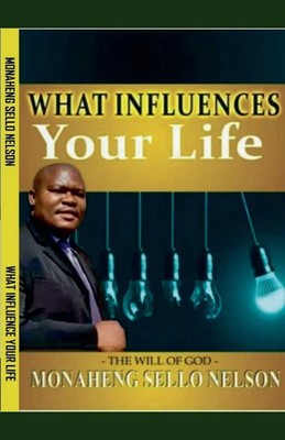 What Influences Your Life Monaheng Sello Nelson Taschenbuch Englisch 2023 Author