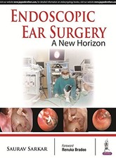 ENDOSCOPIC EAR SURGERY A NEW HORIZON By Saurav Sarkar **BRAND NEW**