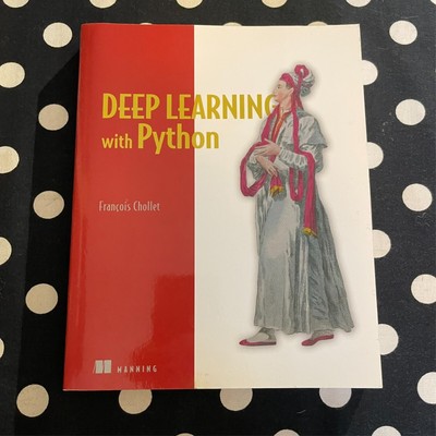 Deep Learning with Python by Francois Chollet 2018 Manning Softcover
