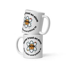 Funny Science Mug 11oz – Never Trust an Atom Joke Coffee Cup Nerd Stem Geek Fun