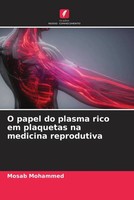 O Papel Do Plasma Rico Em Plaquetas Na Medicina Reprodutiva Mosab Mohammed Buch
