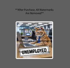 Unemployed Cat Sticker Waterproof Decal Animal Cute Funny Work Business Gift NEW