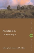 Archaeology: The Key Concepts (Routledge Key Guides) - Renfrew, Colin|Bahn, ...