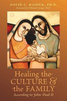 David C. Hajduk | Healing The Culture And The Family According To John Paul Ii