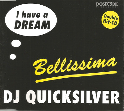 DJ QUICKSILVER I have a Dream / Bellissima MIXES CD Single SEALED USA seller