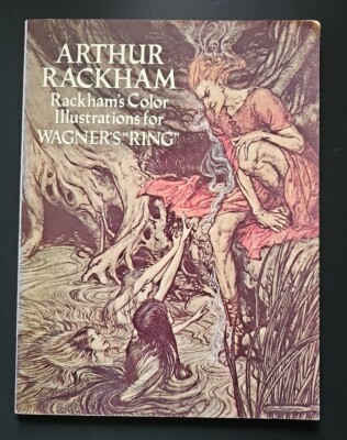 Rackhams Color Illustrations for Wagners ''Ring'' SC 1979 First Edition
