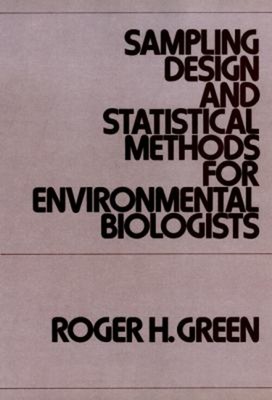 Sampling Design and Statistical Methods for Environmental Biologi
