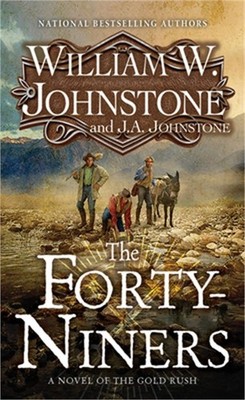 The Forty-Niners: A Novel of the Gold Rush (Paperback or Softback)