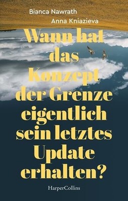 Wann hat das Konzept der Grenze eigentlich sein letztes Update erhalten?: Roman 