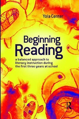 Beginning Reading: A balanced approach to literacy instruction in the first thre