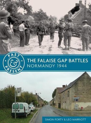The Falaise Gap Battles: Normandy 1944 by Simon Forty (English) Paperback Book