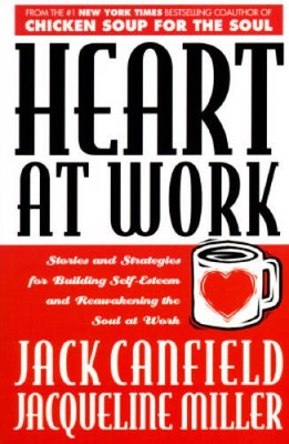 Heart At Work - Paperback By Canfield, Jack - VERY GOOD