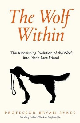The Wolf Inside: The Astonishing Evolution of the Wolf Buch Harpercollins UK