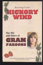 Hickory Wind - The Biography of Gram Parsons by Ben Fong-Torres Paperback LN