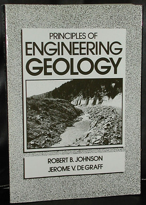 ENGINEERING GEOLOGY Principles of Robert B Johnson and Jerome V De Graff 1st Ed