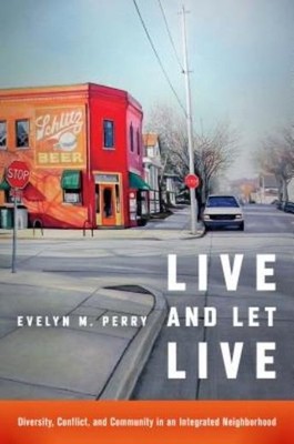 Live And Let Live: Diversity, Conflict, And Community In An ...